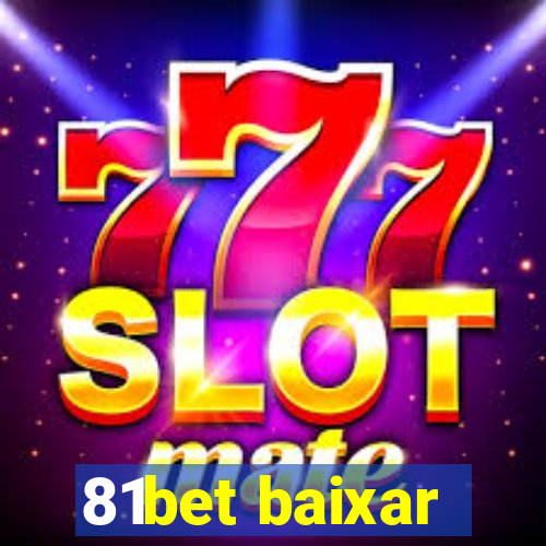 81bet baixar